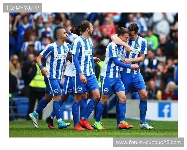 布莱顿足球俱乐部崛起之路：从英格兰小城到英超强队的蜕变与挑战